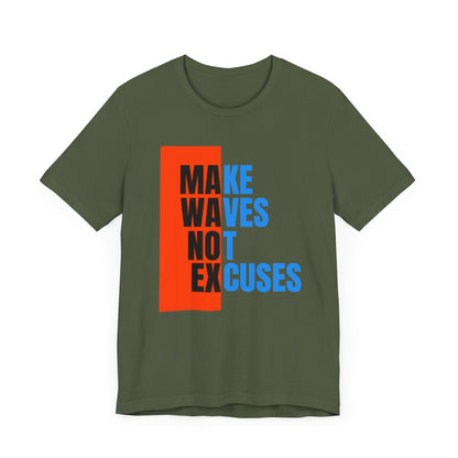 Make Waves Not Excuses Unisex T-shirt