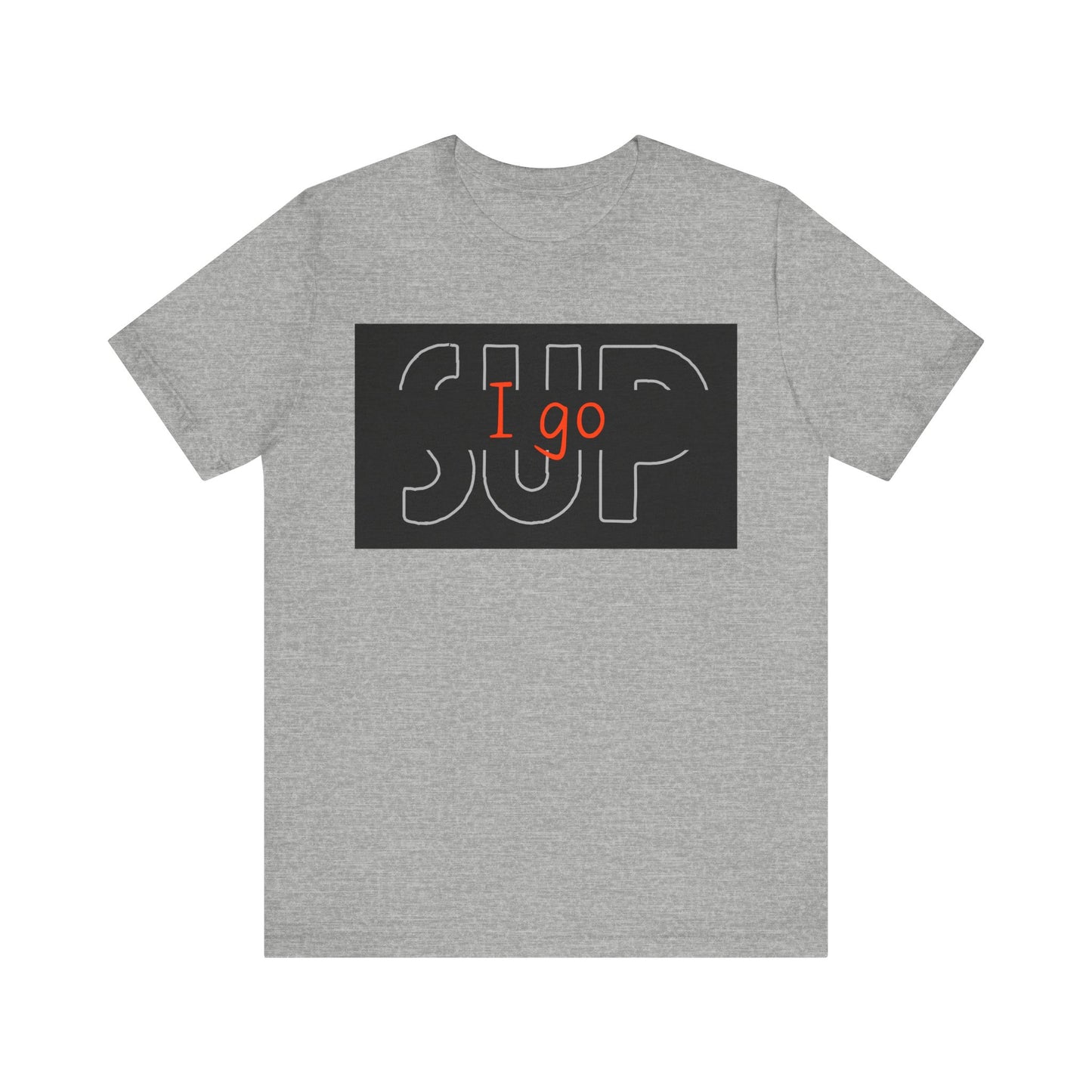 I go SUP_2 Unisex T-shirt
