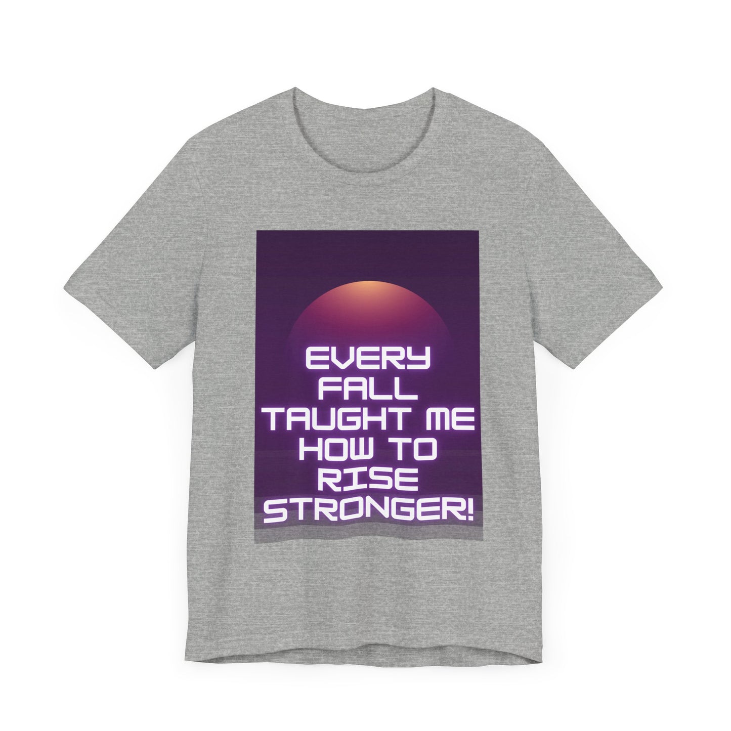 Every Fall Taught Me Unisex T-shirt