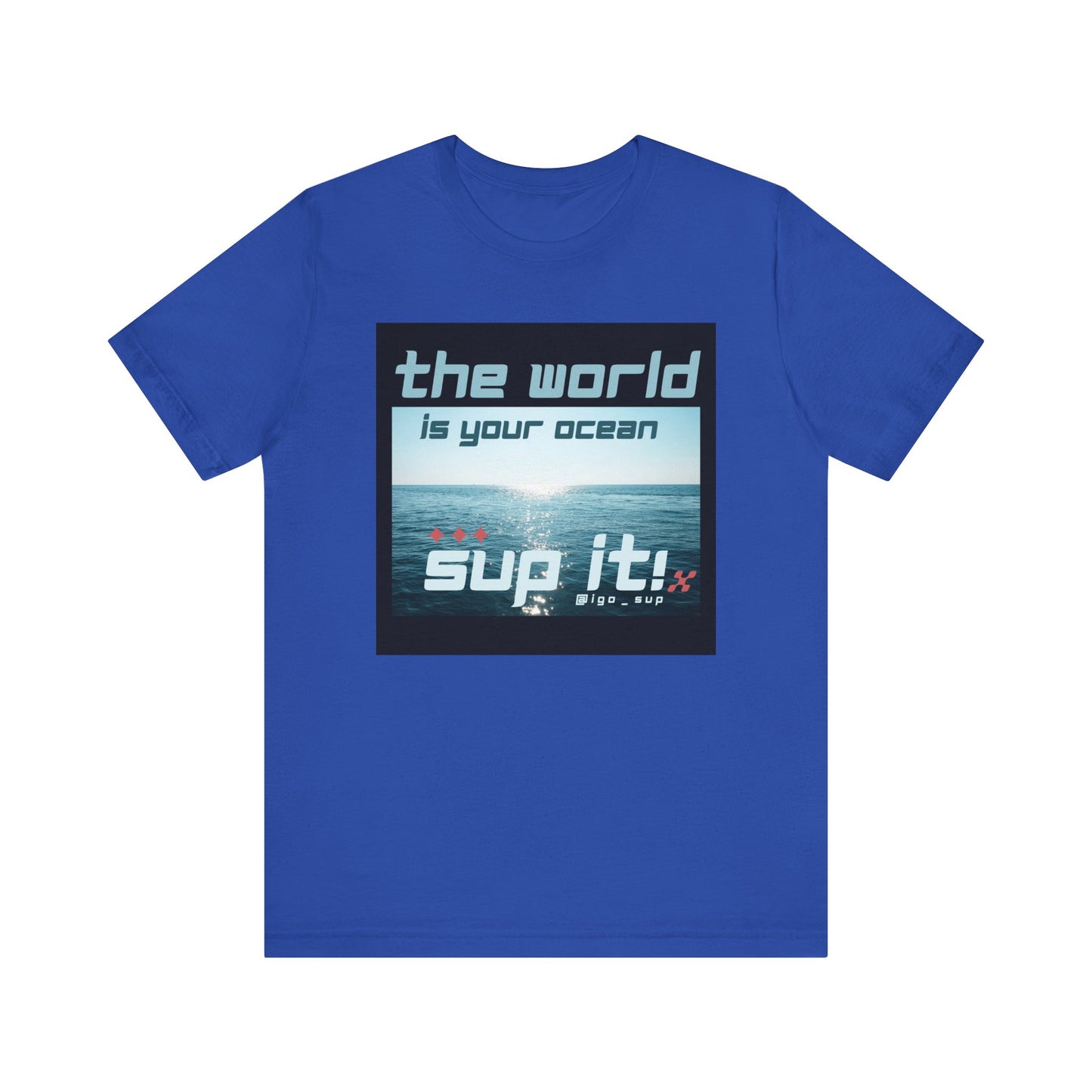 The World Is Your Ocean Unisex T-shirt