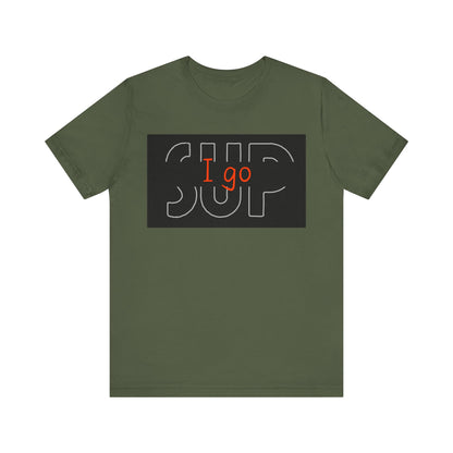 I go SUP_2 Unisex T-shirt