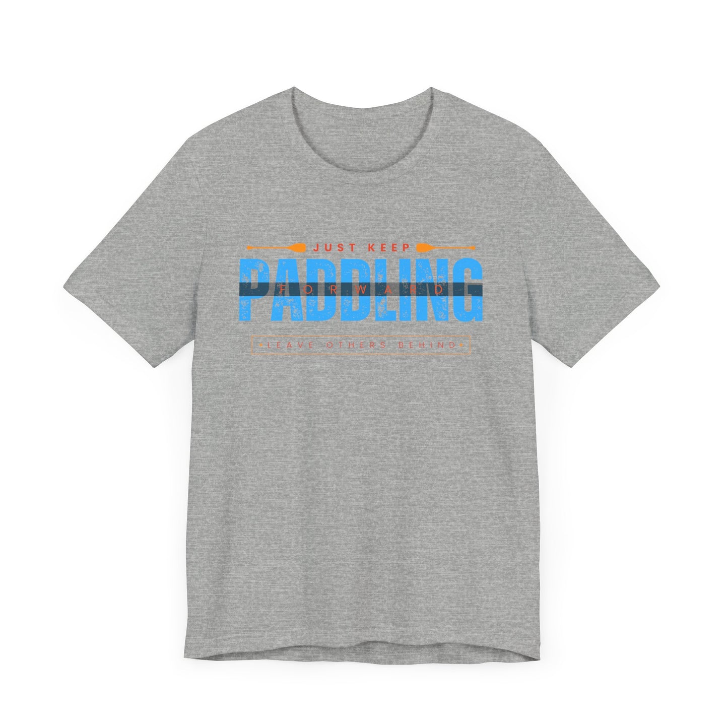 Just Keep Paddling Unisex T-shirt