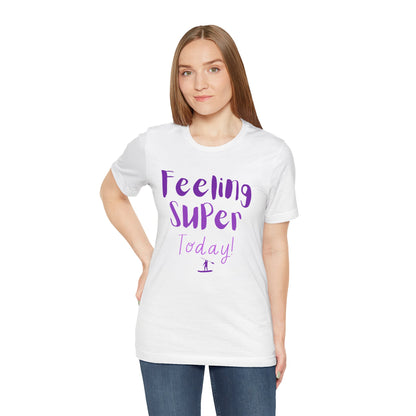 Feeling Super Unisex T-shirt