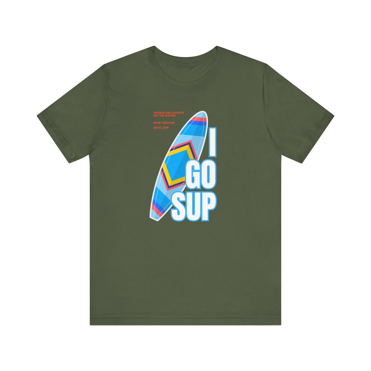 Copy of I go SUP_3 Unisex T-shirt