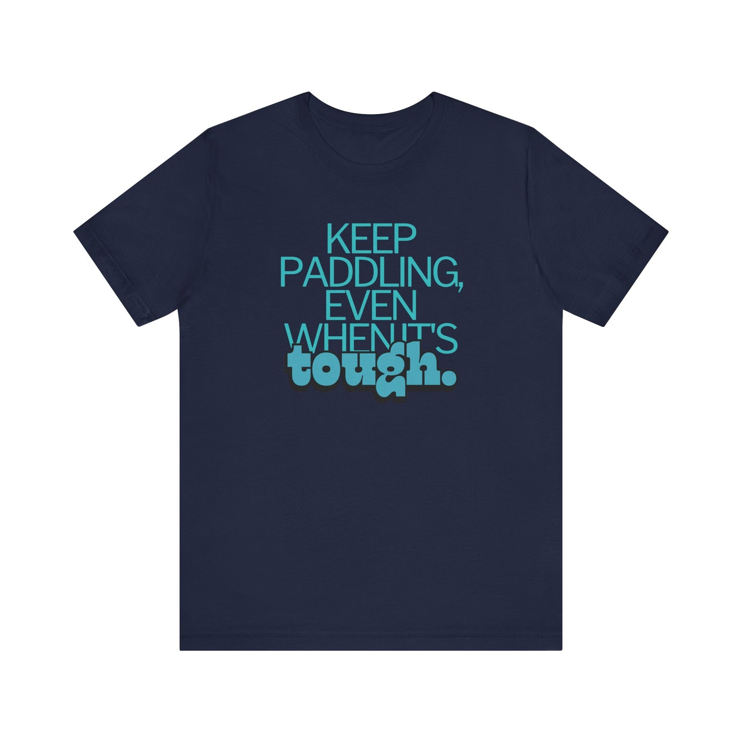 Keep Paddling Unisex T-shirt
