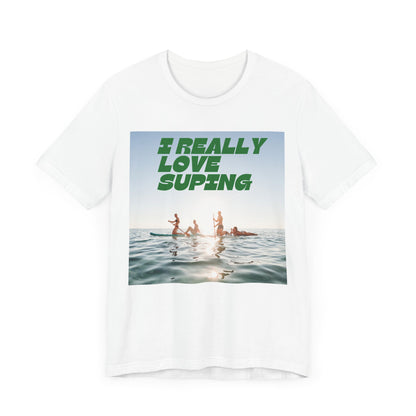 I Really Love Supping Unisex T-shirt
