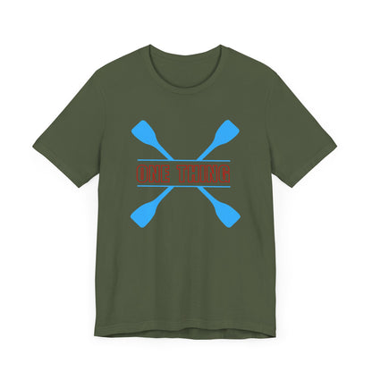 One Thing Unisex T-shirt