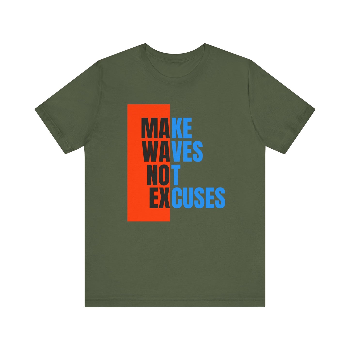 Make Waves Not Excuses Unisex T-shirt