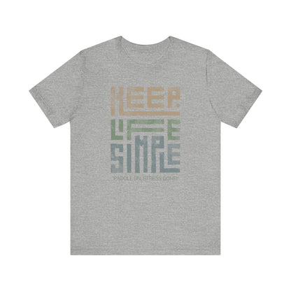 Keep Life Simple Unisex T-shirt
