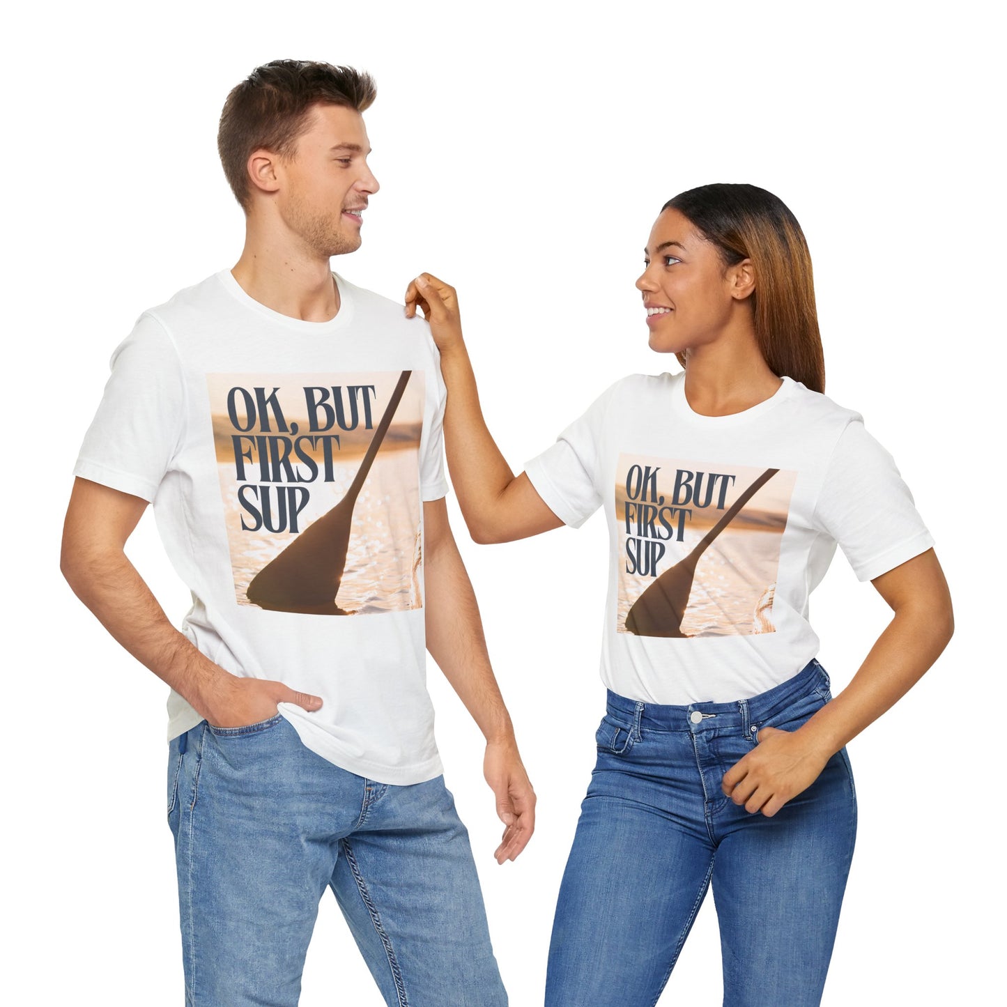 OK, But First SUP Unisex T-shirt