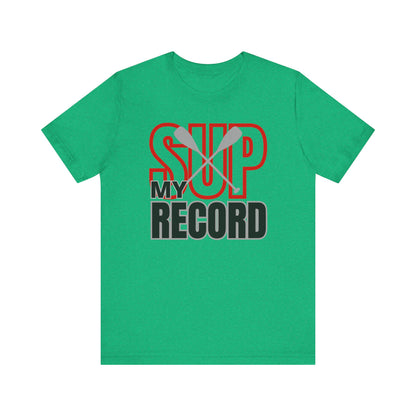 My SUP Record Unisex T-shirt