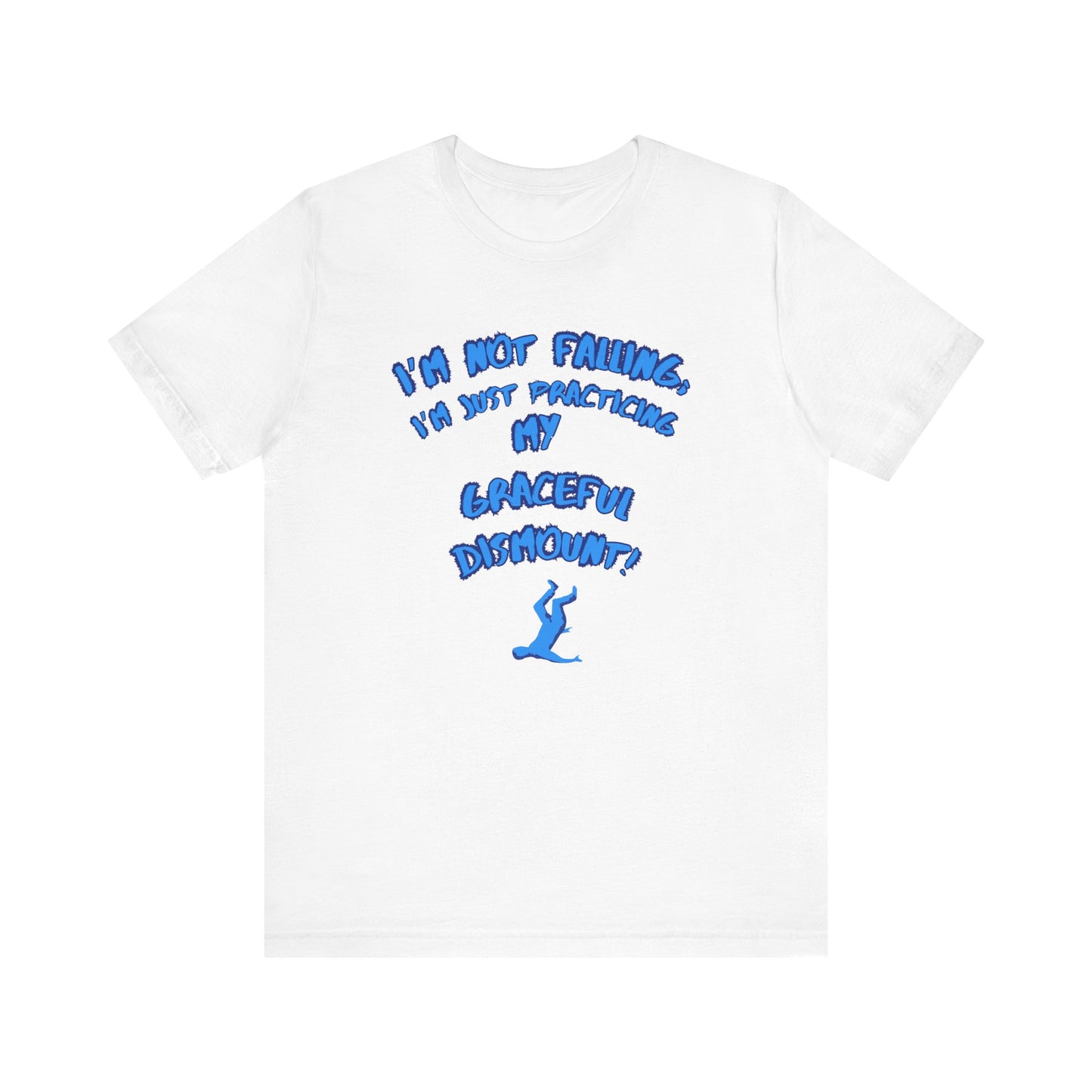 I'm Not Falling Unisex T-shirt