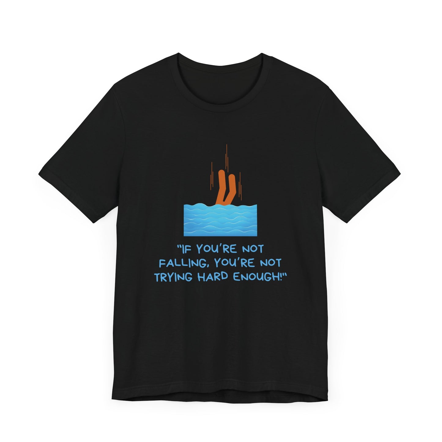 If You Are Not Falling Unisex T-shirt
