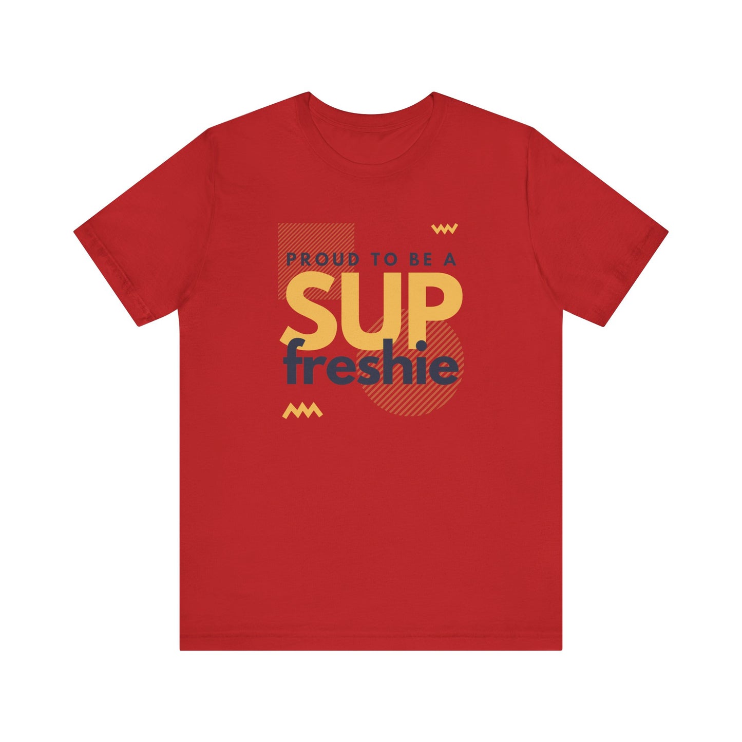 Proud To Be SUP Freshie Unisex T-shirt