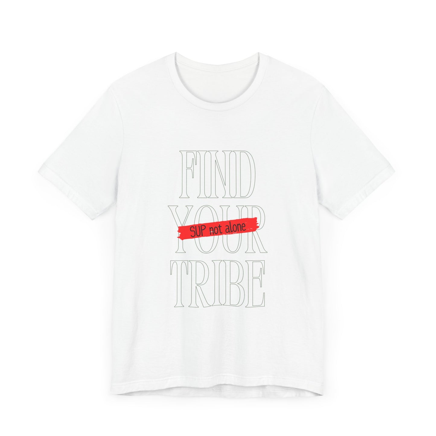 Find Your Tribe Unisex T-shirt