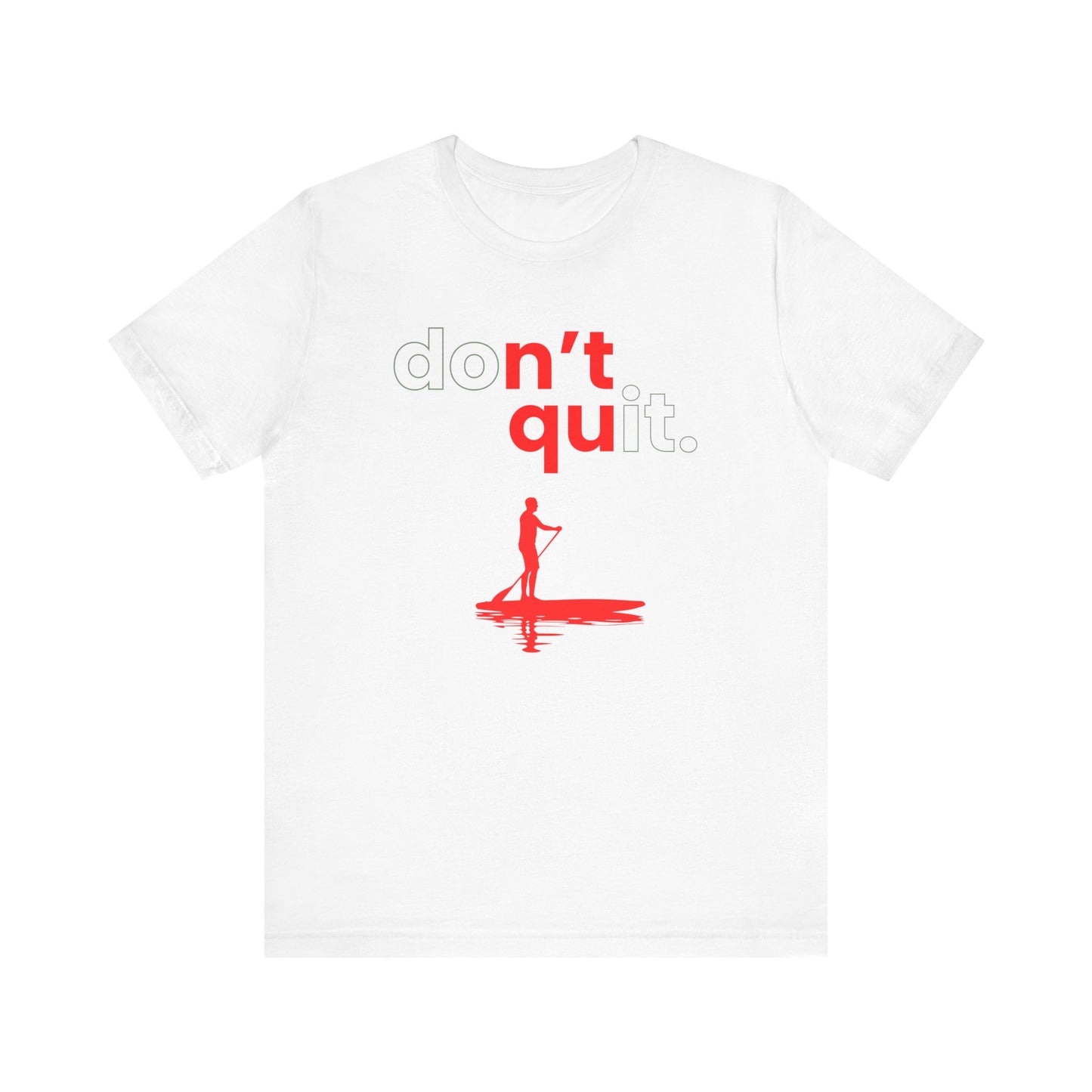Don't Quit Unisex T-shirt
