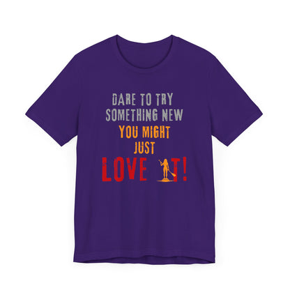 You Might Just Love It Unisex T-shirt