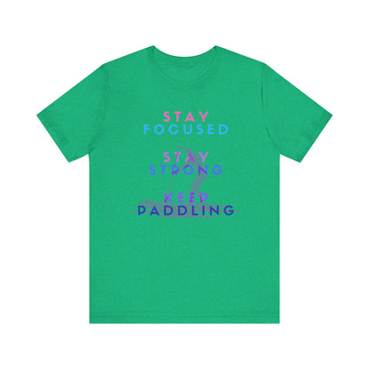 Stay Focused Unisex T-shirt