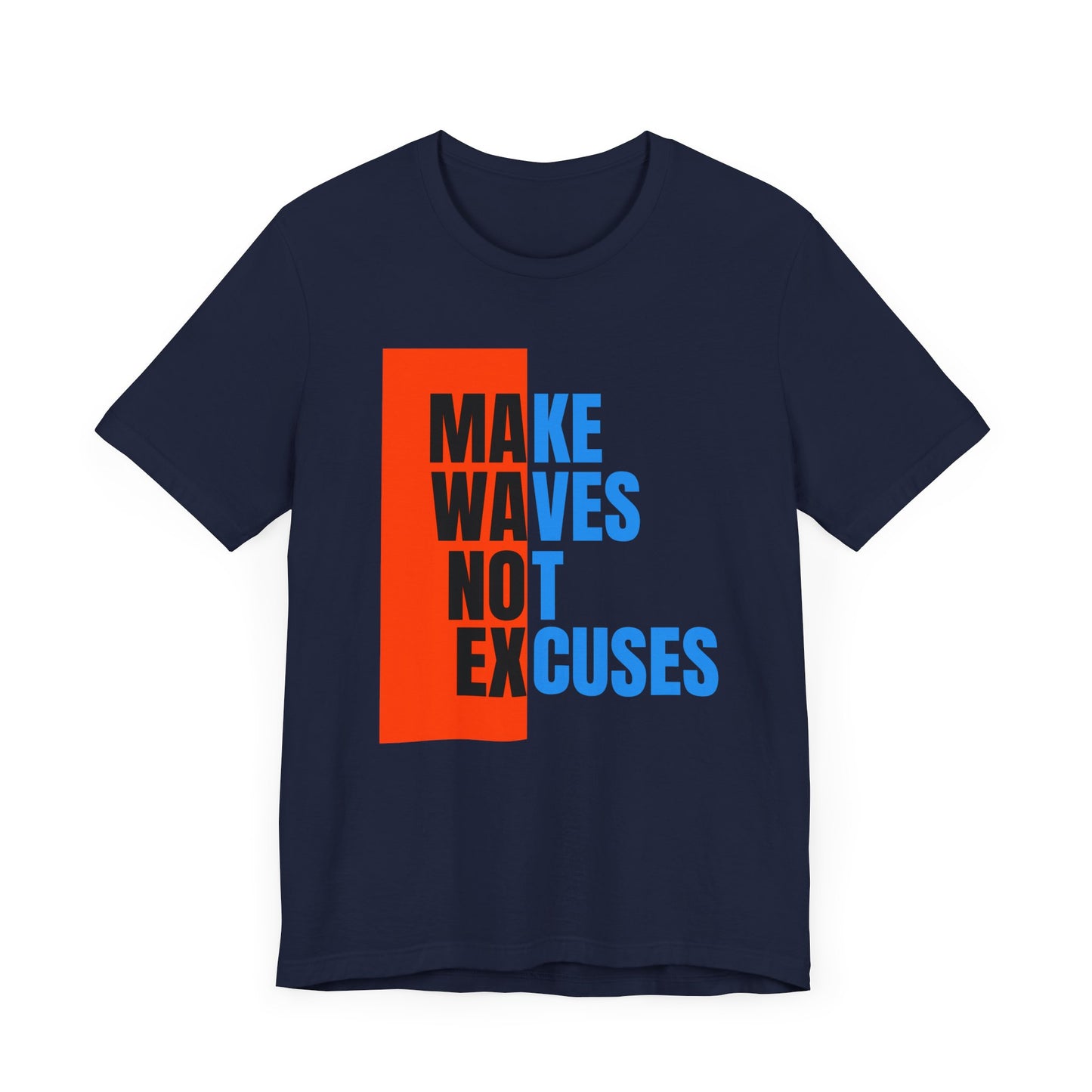 Make Waves Not Excuses Unisex T-shirt