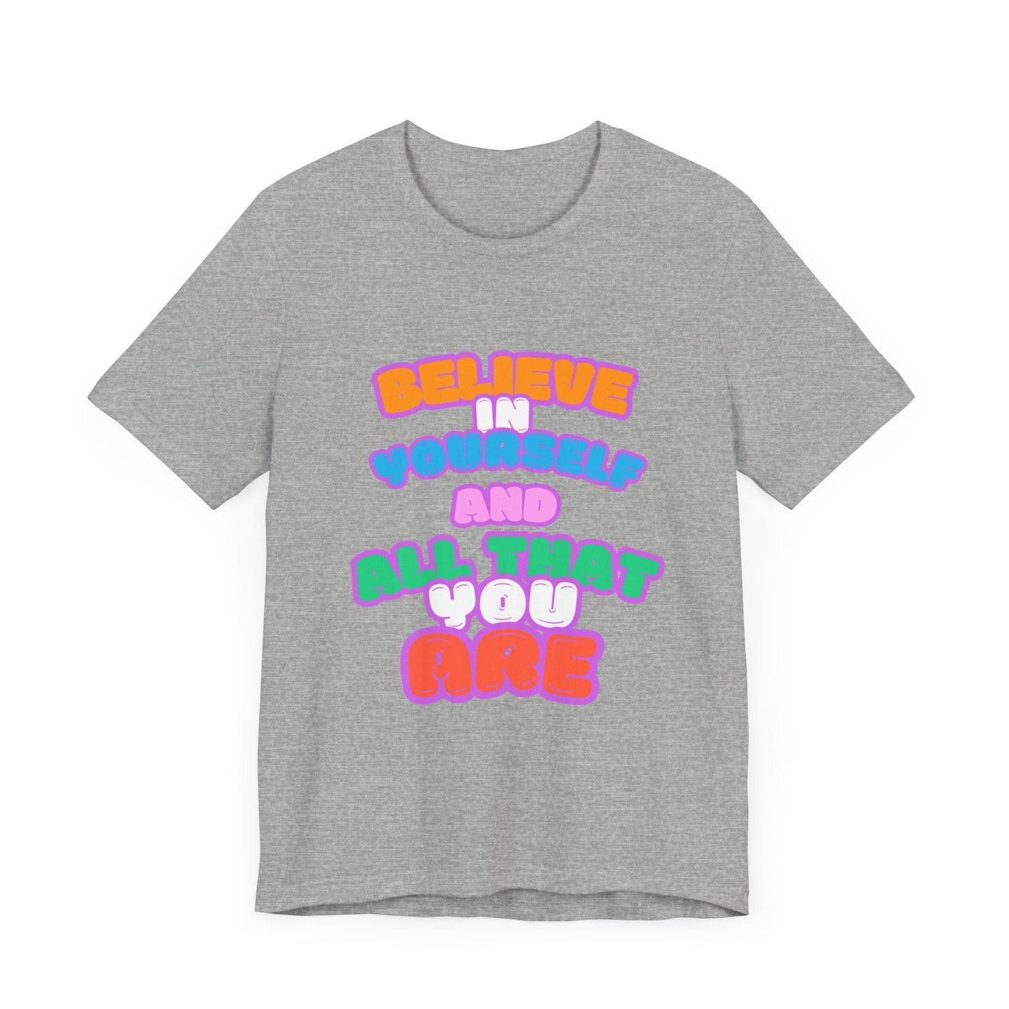 Believe In Yourself Unisex T-shirt