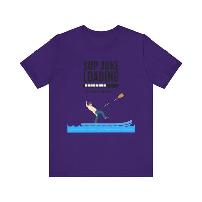 SUP Joke Loading Unisex T-shirt