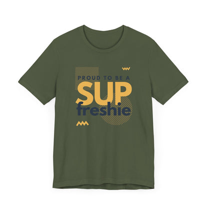 Proud To Be SUP Freshie Unisex T-shirt