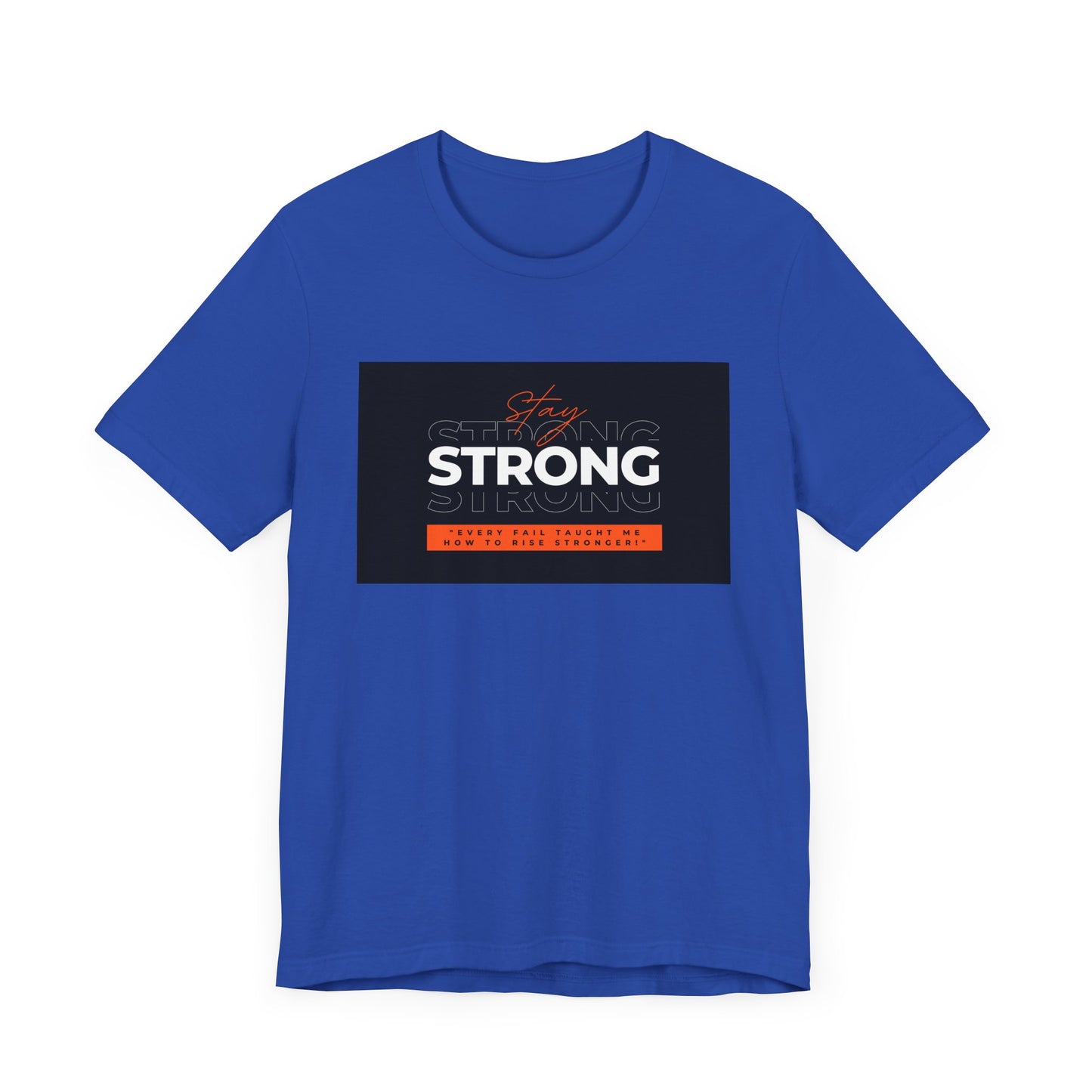 Stay Strong Unisex T-shirt