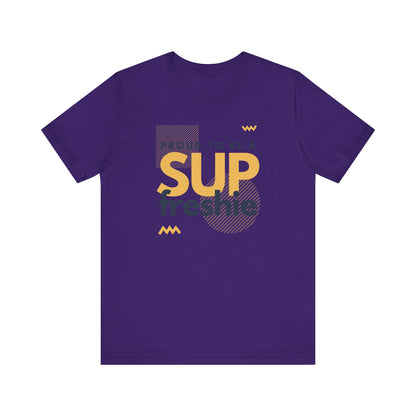 Proud To Be SUP Freshie Unisex T-shirt