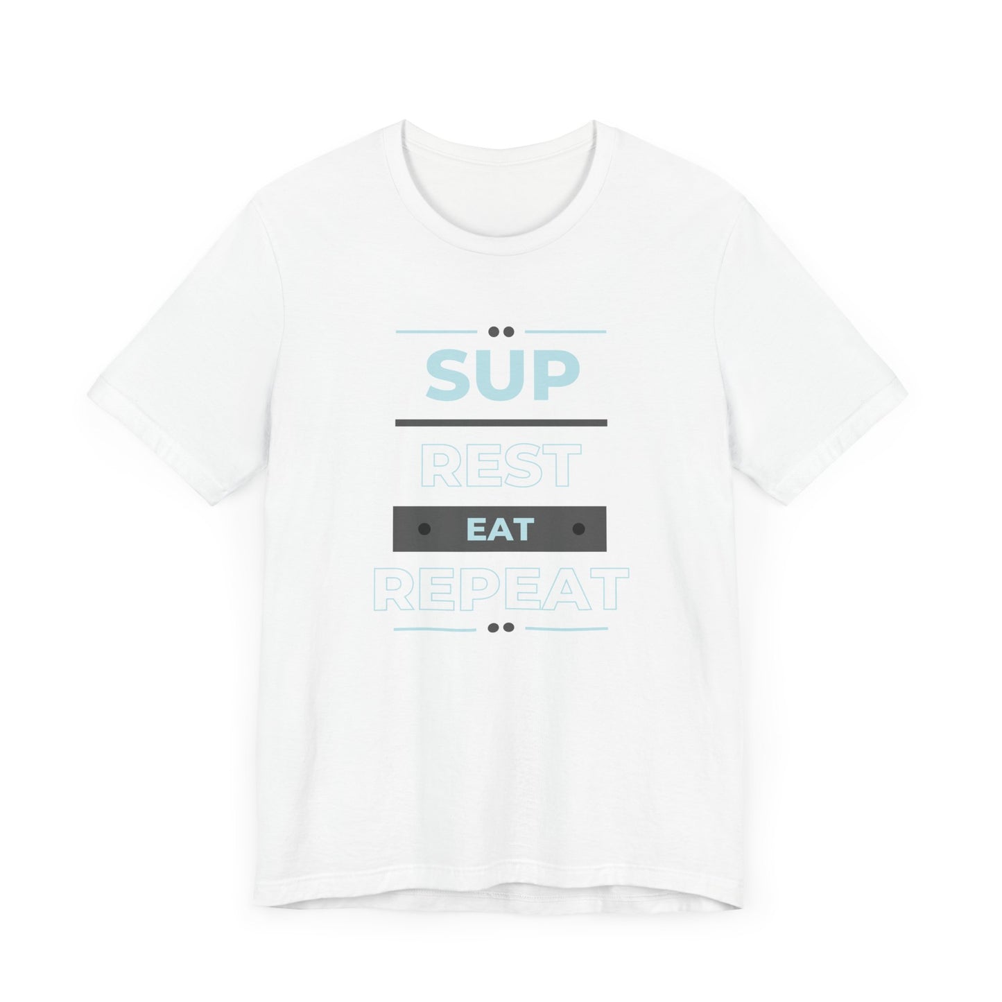 SUP Rest Eat Repeat Unisex T-shirt