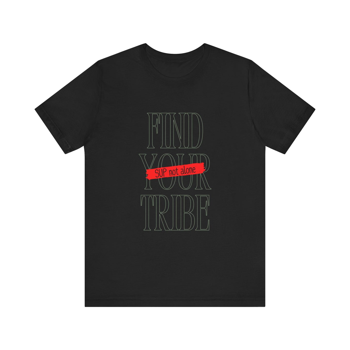 Find Your Tribe Unisex T-shirt