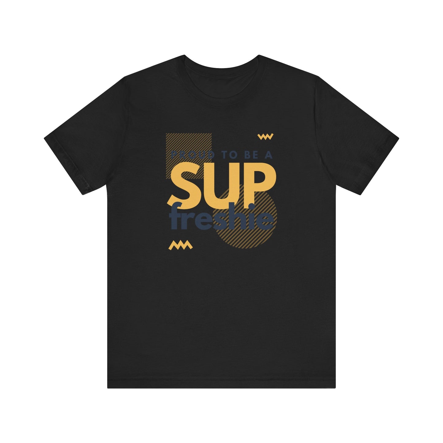 Proud To Be SUP Freshie Unisex T-shirt
