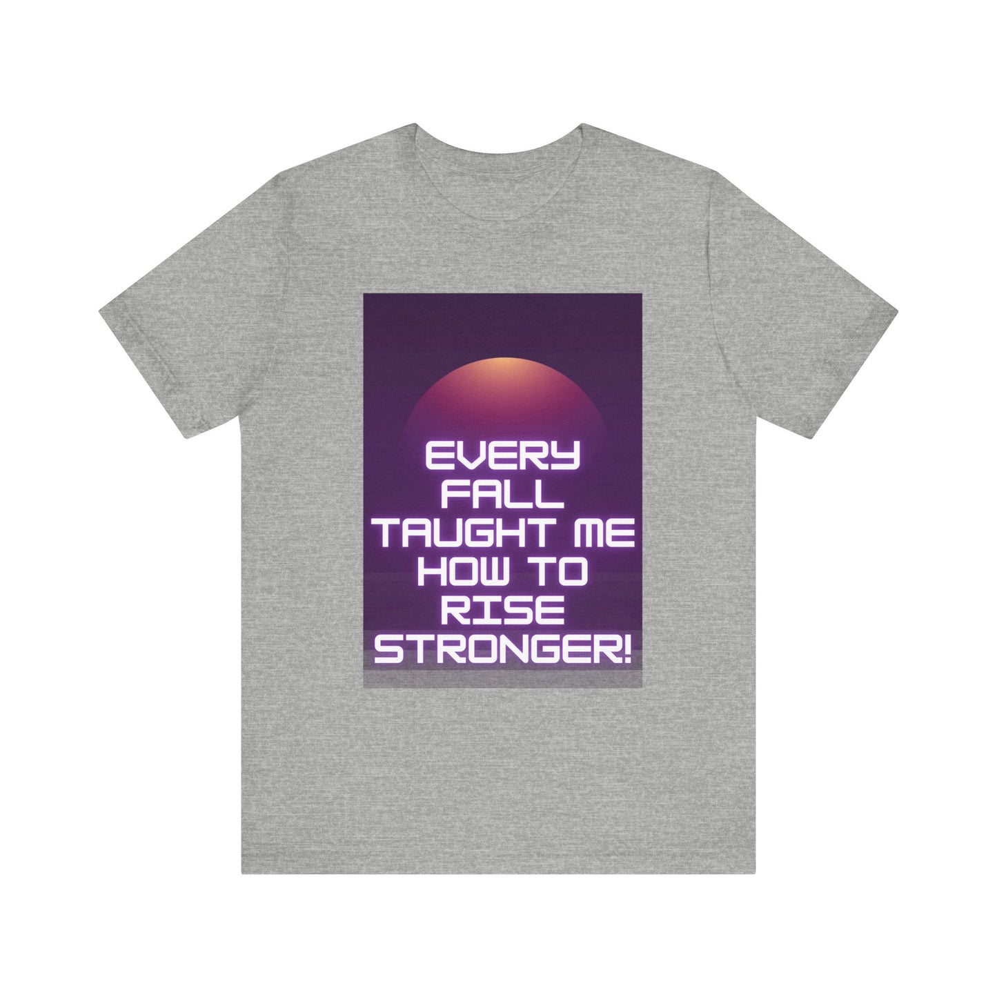 Every Fall Taught Me Unisex T-shirt