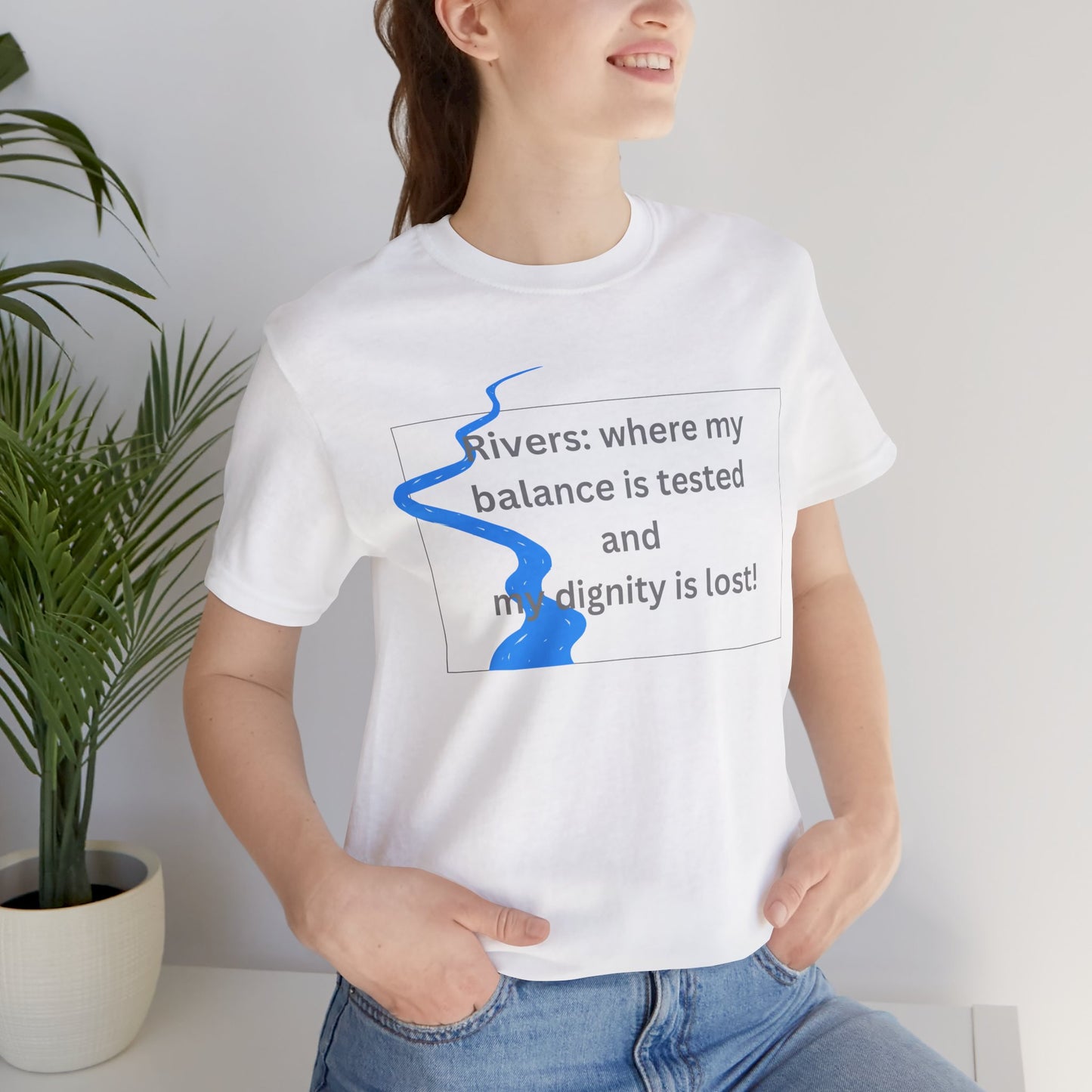 Rivers where my balance is tested Unisex T-shirt