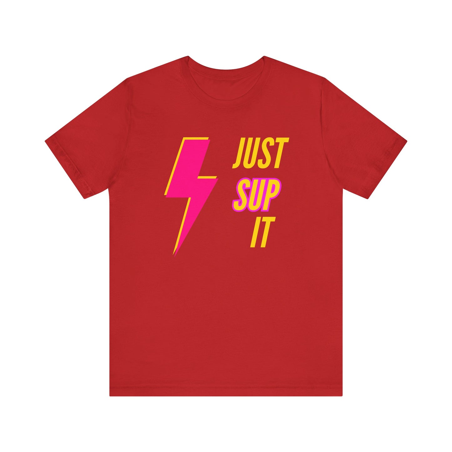 Just SUP It Unisex T-shirt